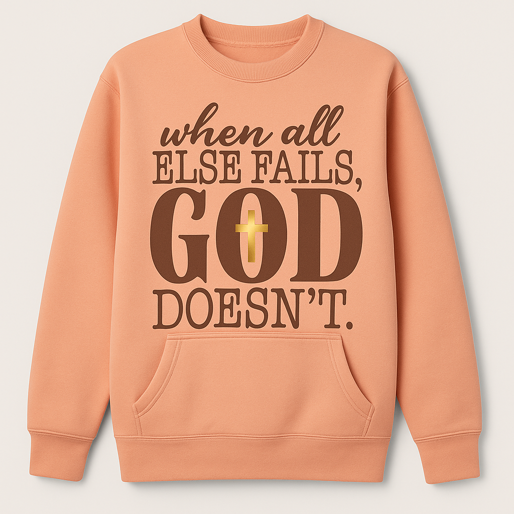When All Else Fails God Doesn’t Pocket Sweatshirt – Christian Faith Crewneck