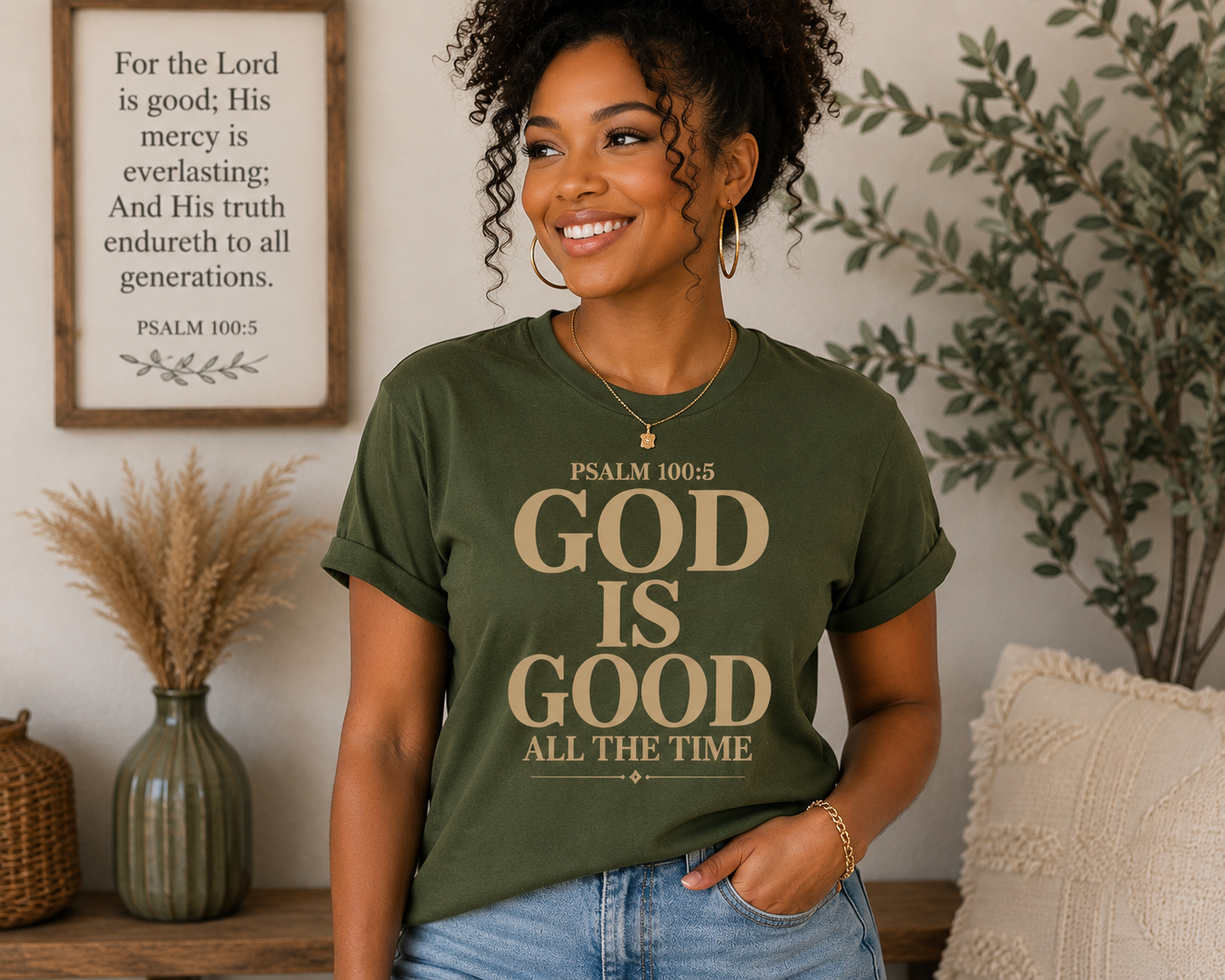 God Is Good All The Time | Psalm 100:5 Christian Tee