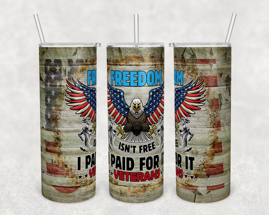 Freedom isn't free Veteran 20oz skinny insulated tumbler