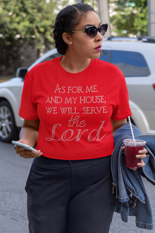 As for me and my house, we will serve the Lord