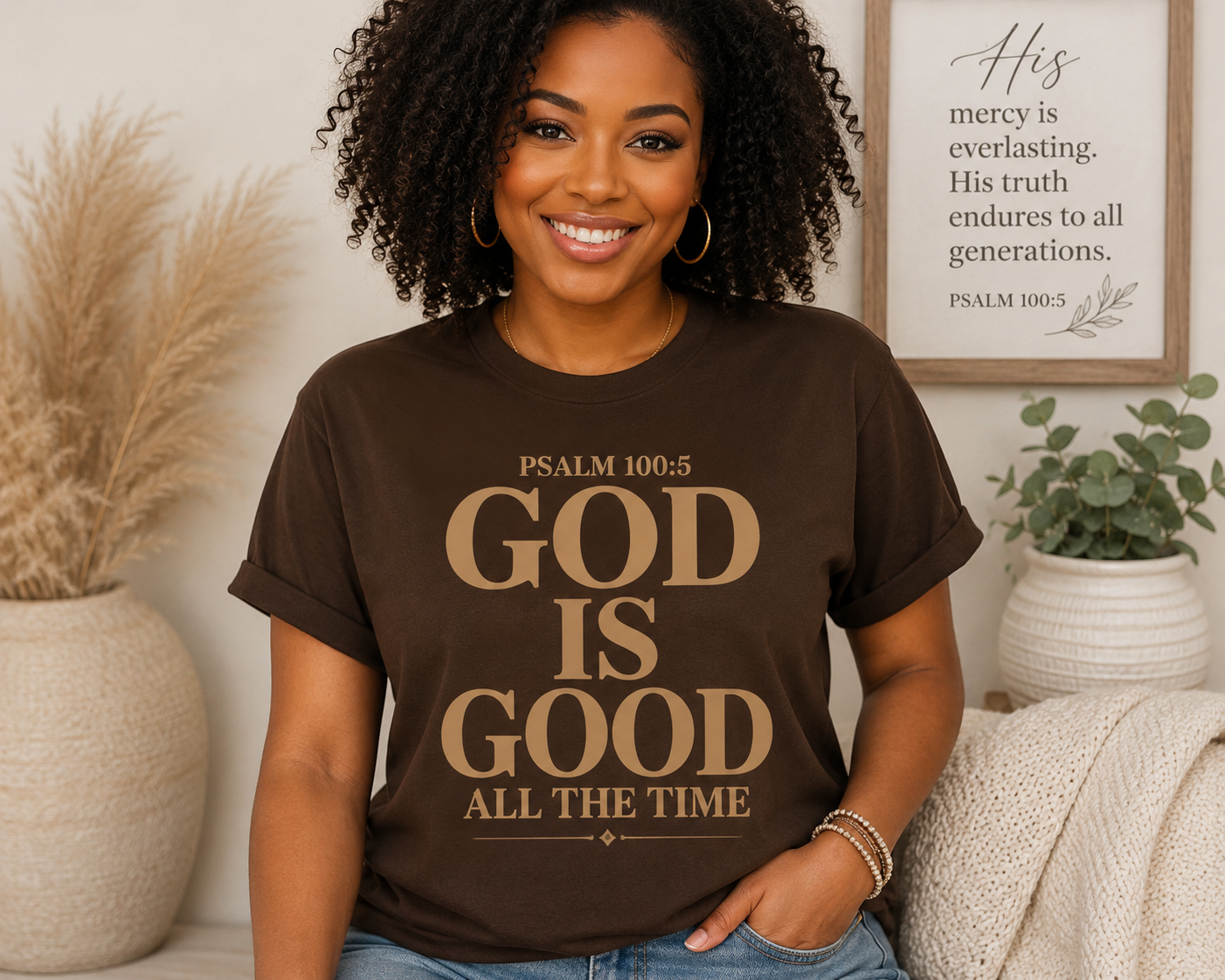 God Is Good All The Time | Psalm 100:5 Christian Tee