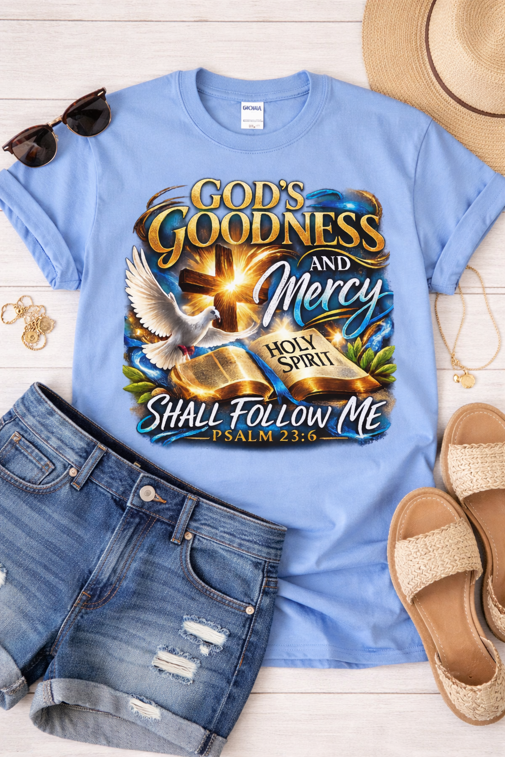 God's Goodness and Mercy Shall Follow Me | Psalm 23:6 Shirt