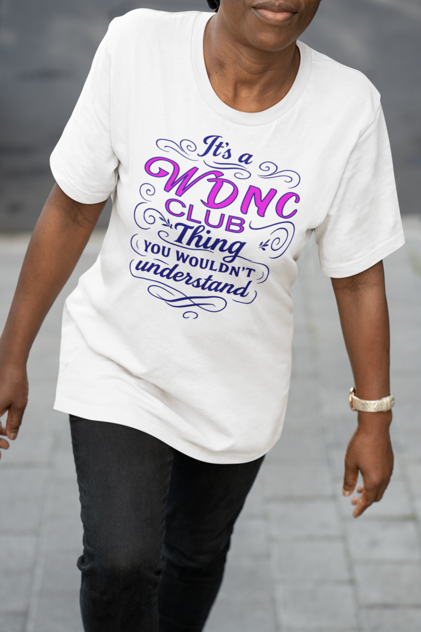 It's a WDNC Club Thing – You Wouldn't Understand Tee