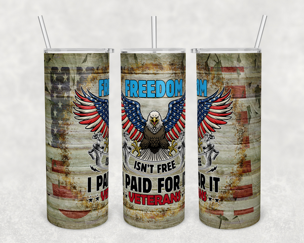 Freedom Isn't Free Veteran 20oz Insulated Tumbler