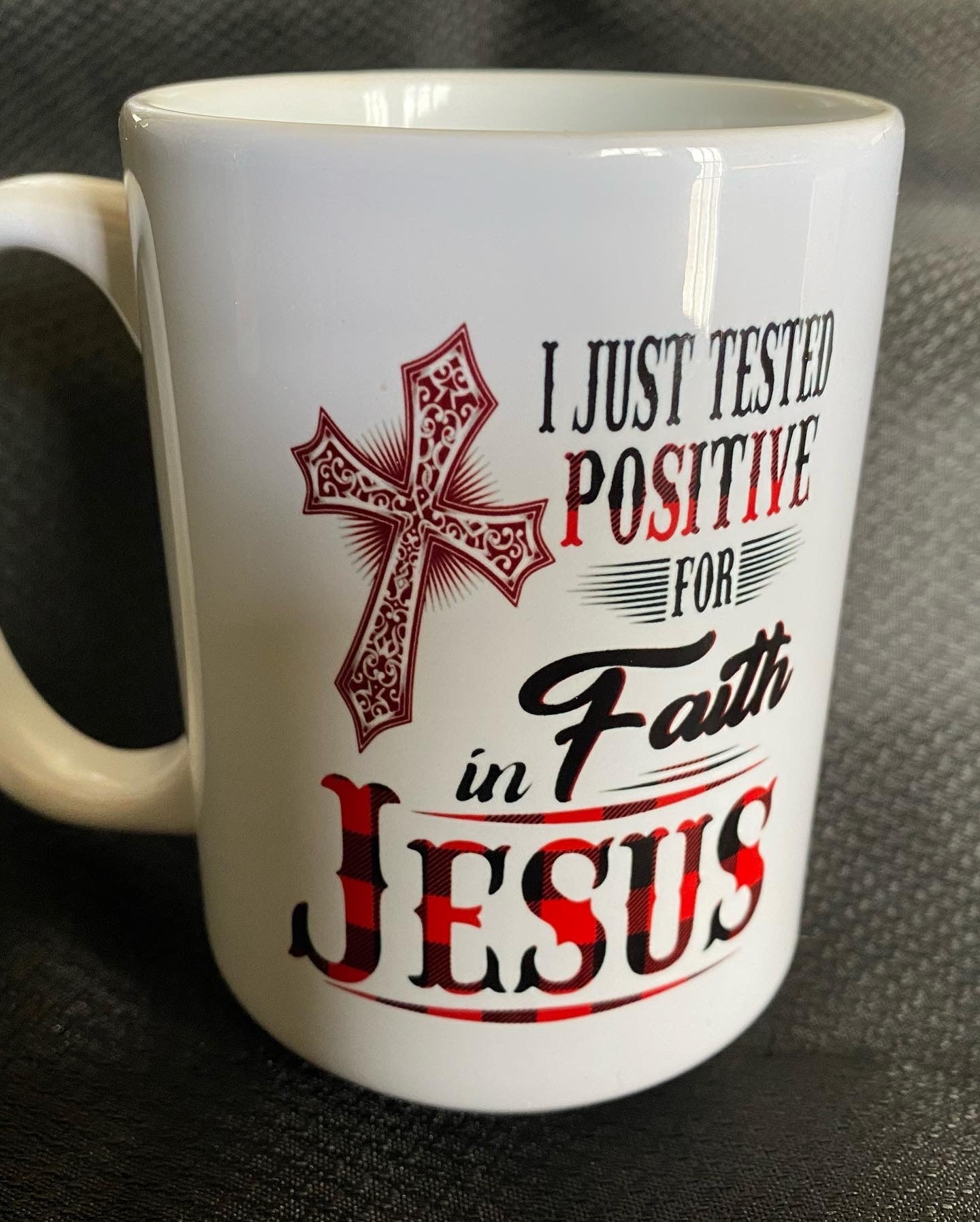 I just tested positive for faith in JESUS- Mother's Day MUG