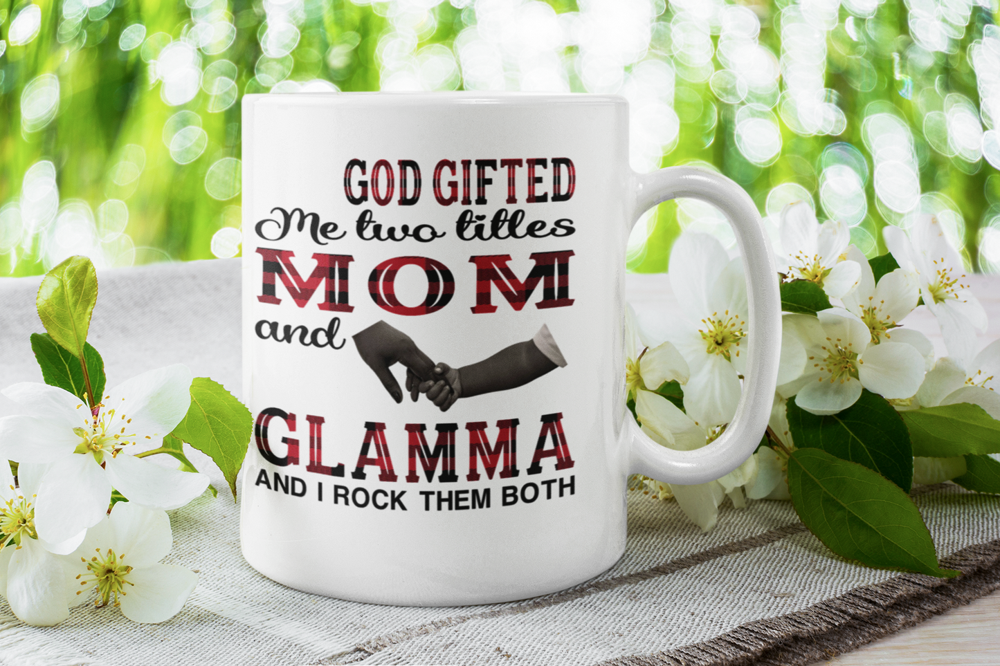 God Gifted me two titles MOM and Grandma and I rock them both MUG