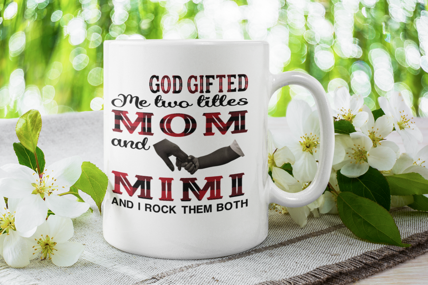 God Gifted me two titles MOM and Grandma and I rock them both MUG