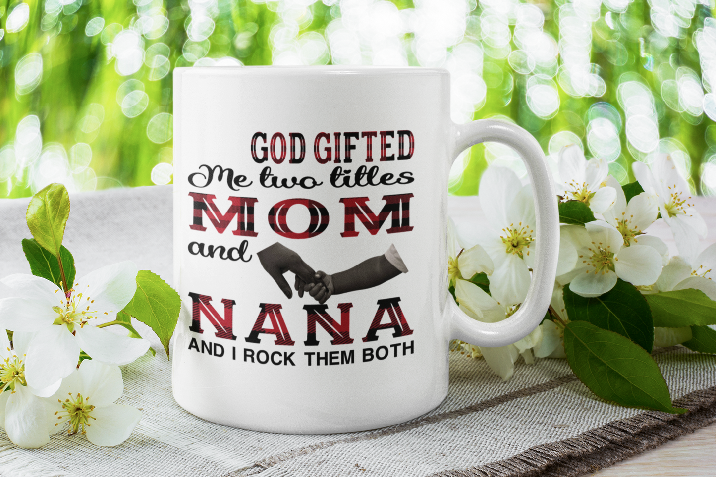 God Gifted me two titles MOM and Grandma and I rock them both MUG