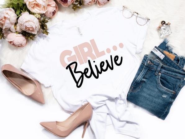 GIRL... Believe
