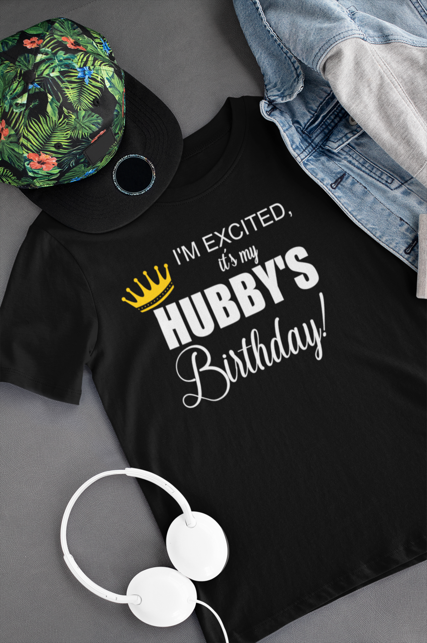 I'm Excited It's My HUBBY'S Birthday T-Shirt