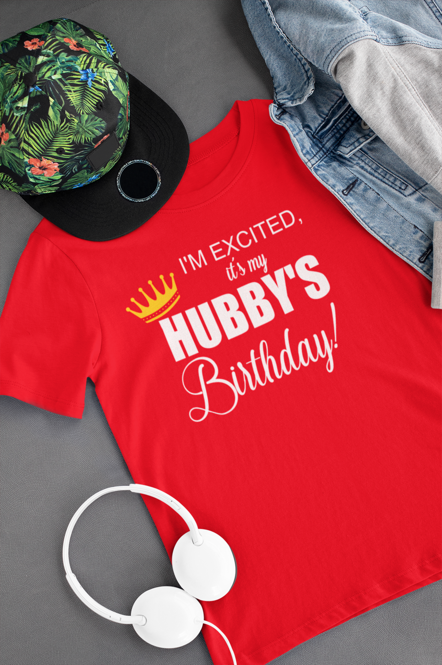 I'm Excited It's My HUBBY'S Birthday T-Shirt