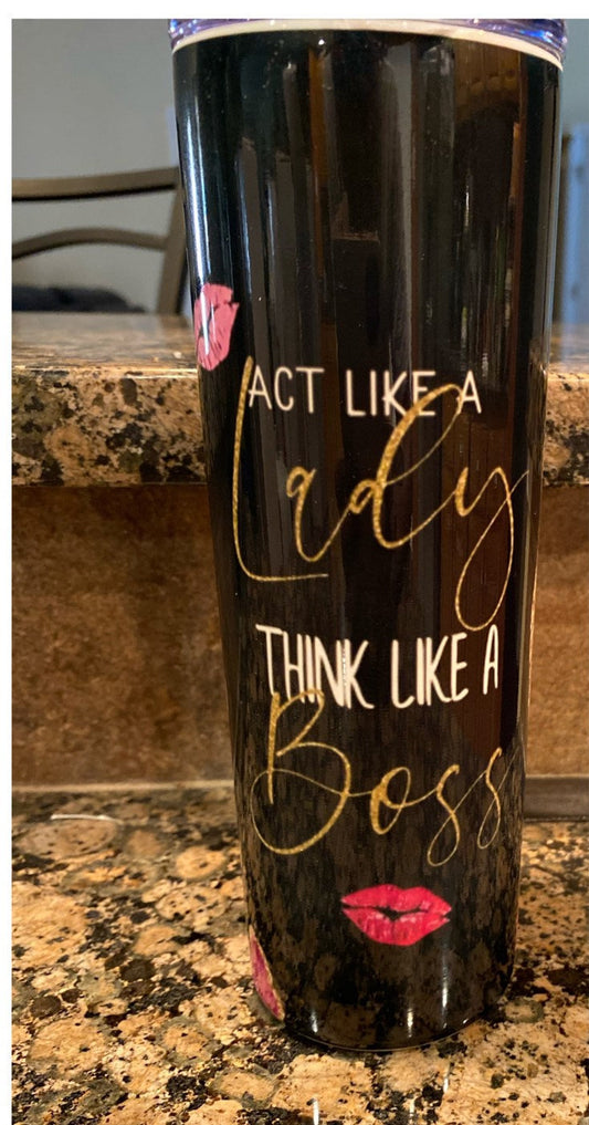 Act like a lady think like a boss insulated tumbler