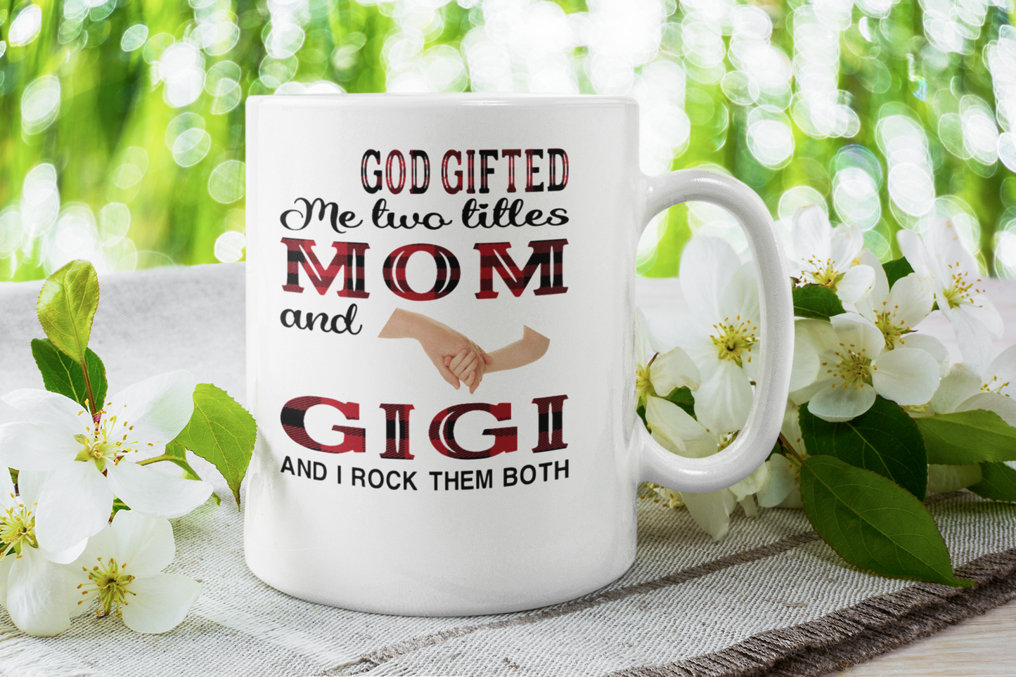 God Gifted me two titles MOM and Grandma and I rock them both MUG