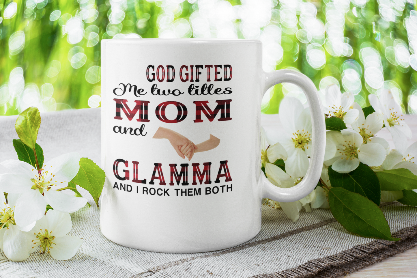 God Gifted me two titles MOM and Grandma and I rock them both MUG