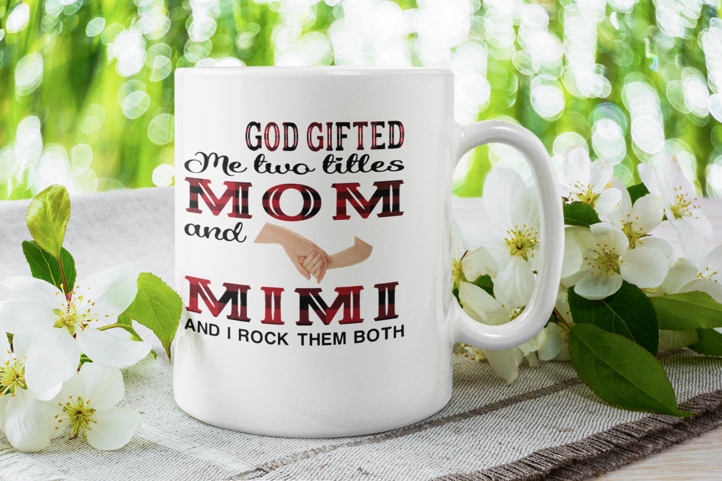 God Gifted me two titles MOM and Grandma and I rock them both MUG