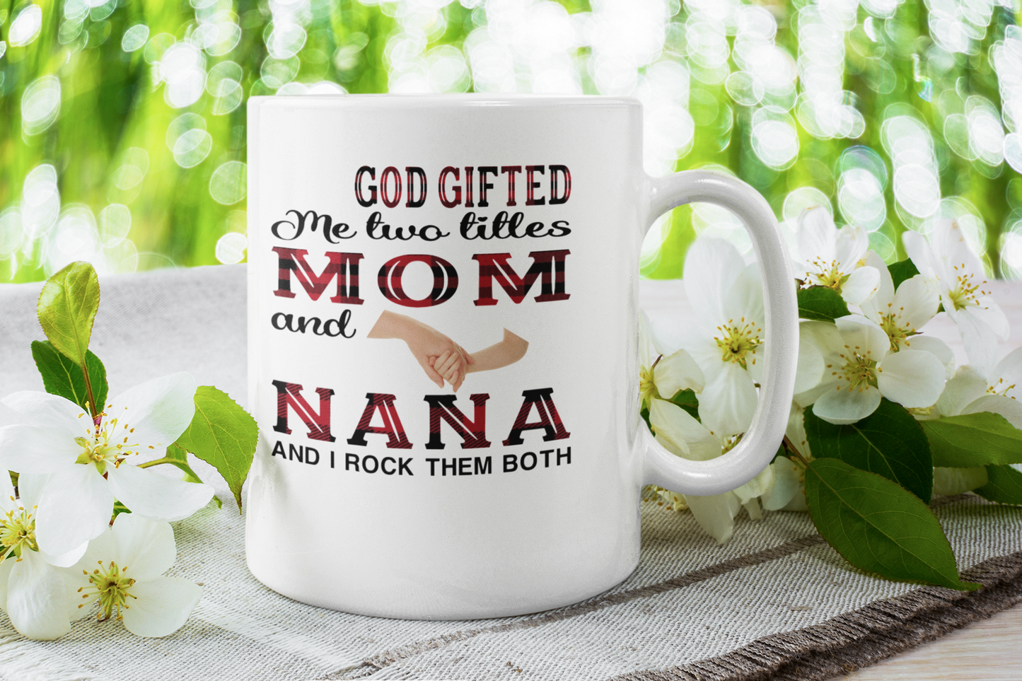 God Gifted me two titles MOM and Grandma and I rock them both MUG